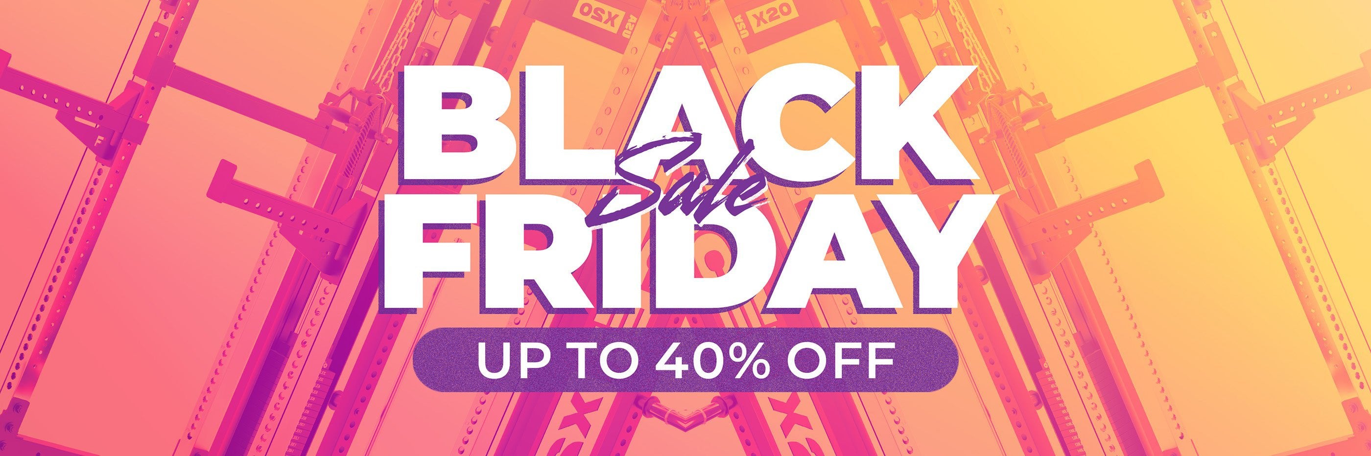 Black Friday Sale | Up To 40% Off